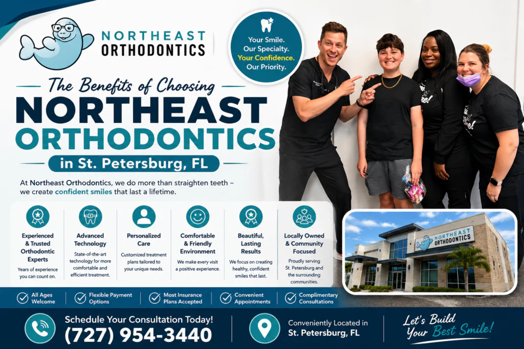 The Benefits of Choosing Northeast Orthodontics in St. Petersburg, FL